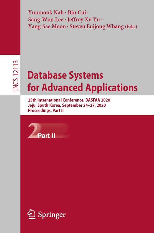 Database Systems for Advanced Applications: 25th International Conference, DASFAA 2020, Jeju, South Korea, September 24–27, 2020, Proceedings, Part II (Lecture Notes in Computer Science #12113)