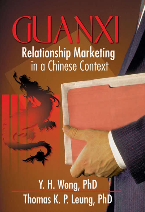Guanxi: Relationship Marketing in a Chinese Context