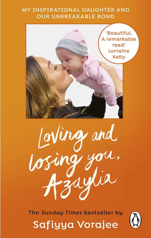 Book cover of Loving and Losing You, Azaylia: My Inspirational Daughter and our Unbreakable Bond