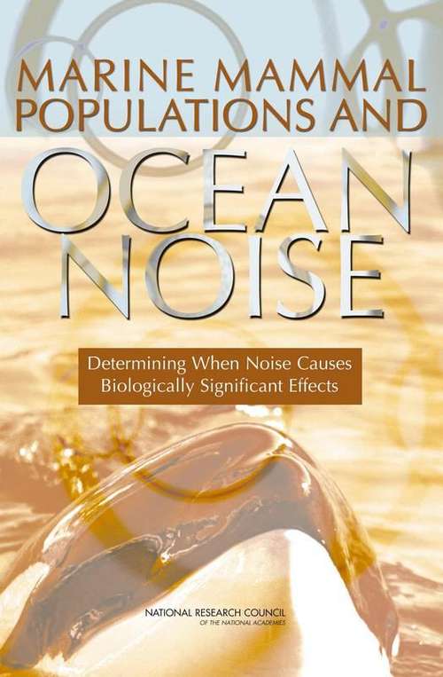 Book cover of Marine Mammal Populations And Ocean Noise : Determining When Noise Causes Biologically Significant Effects