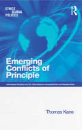 Emerging Conflicts of Principle: International Relations and the Clash between Cosmopolitanism and Republicanism (Ethics and Global Politics)