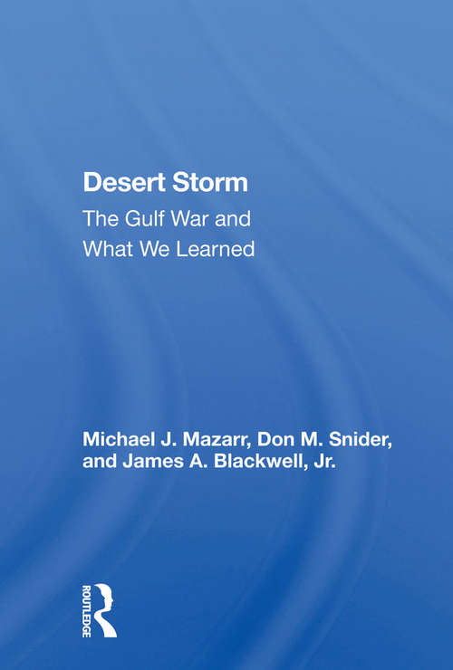 Desert Storm: The Gulf War And What We Learned