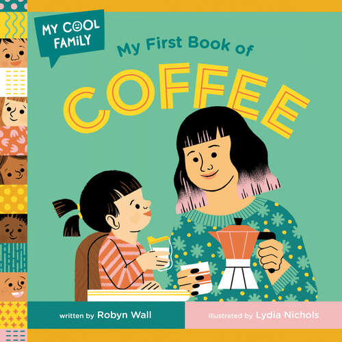 Book cover of My First Book of Coffee (My Cool Family)