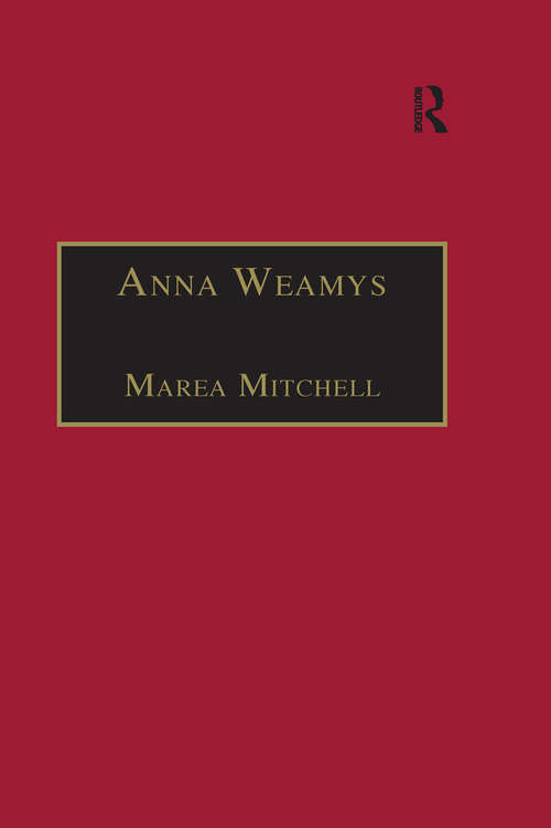 Anna Weamys: Printed Writings 1641–1700: Series II, Part Three, Volume 7 (The Early Modern Englishwoman: A Facsimile Library of Essential Works & Printed Writings, 1641-1700: Series II, Part Three #Vol. 7)