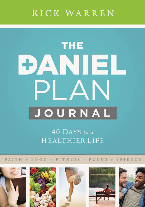 Daniel Plan Journal: 40 Days to a Healthier Life (The Daniel Plan)