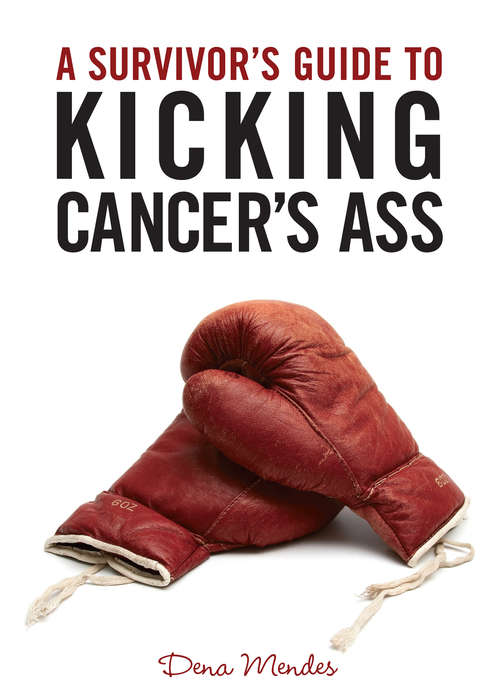 Book cover of A Survivor's Guide to Kicking Cancer's Ass