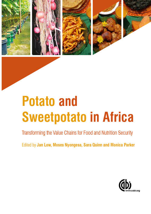 Potato and Sweetpotato in Africa: Transforming the Value Chains for Food and Nutrition Security