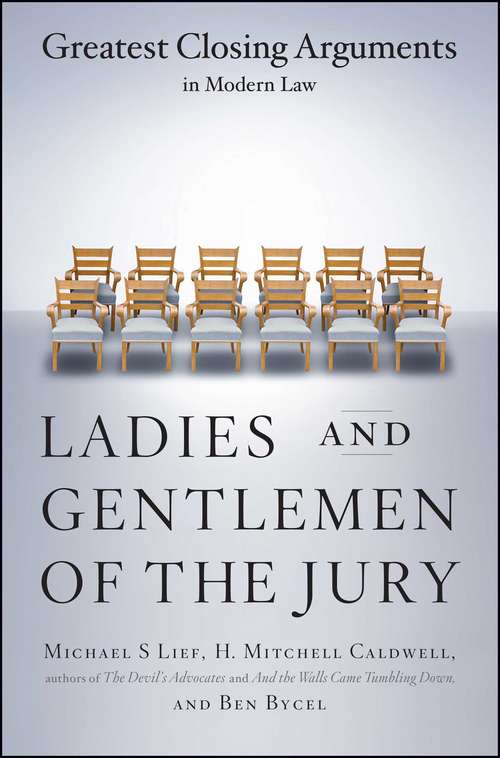 Book cover of Ladies and Gentlemen of the Jury: Greatest Closing Arguments in Modern Law