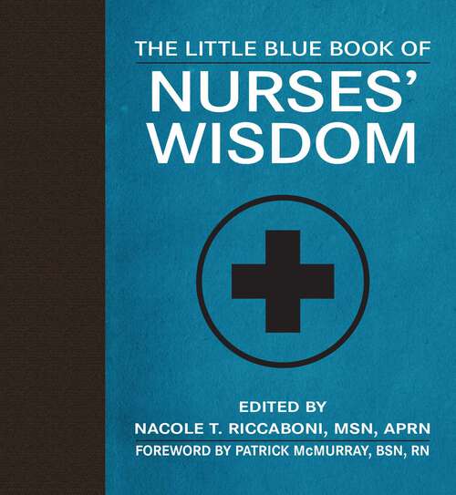 Book cover of The Little Blue Book of Nurses' Wisdom (Little Books)