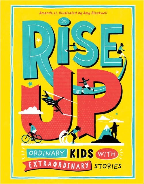 Book cover of Rise Up: Ordinary Kids with Extraordinary Stories