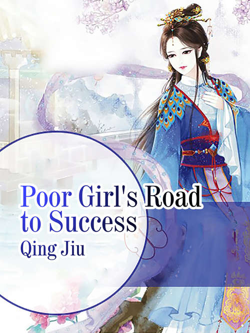Poor Girl's Road to Success: Volume 1 (Volume 1 #1)