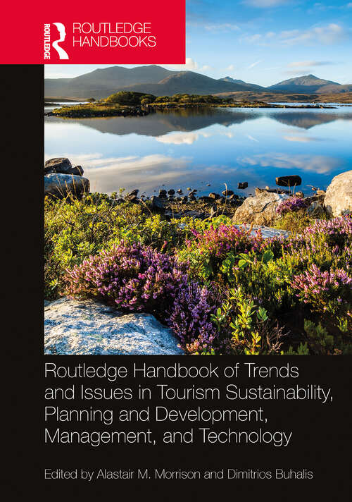Book cover of Routledge Handbook of Trends and Issues in Tourism Sustainability, Planning and Development, Management, and Technology