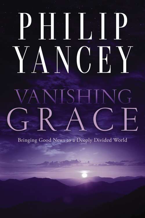 Book cover of Vanishing Grace: Bringing Good News to a Deeply Divided World