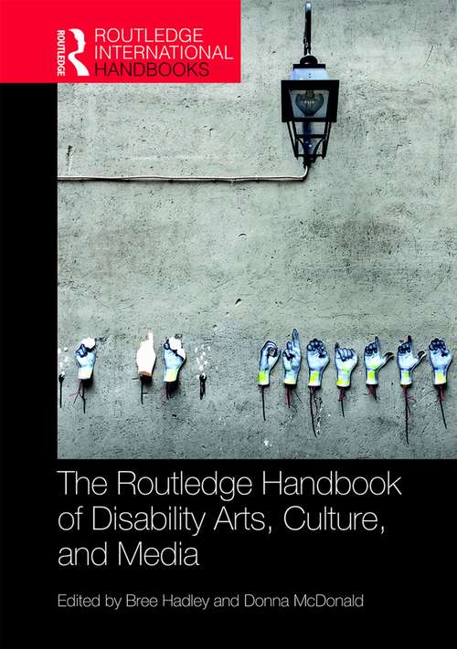 Book cover of The Routledge Handbook of Disability Arts, Culture, and Media