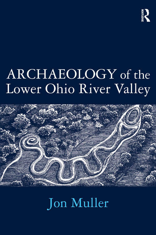 Archaeology of the Lower Ohio River Valley: New World Archaeological Record (New World Archaeological Record Ser.)