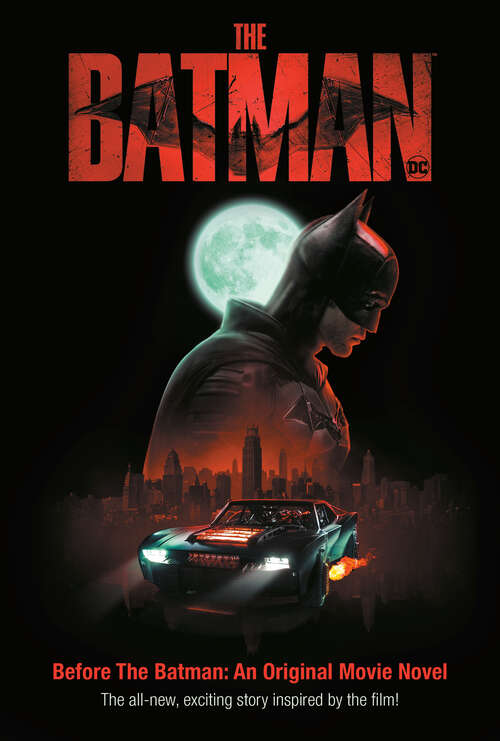 Before the Batman (The Batman): The all-new, exciting story inspired by the film!