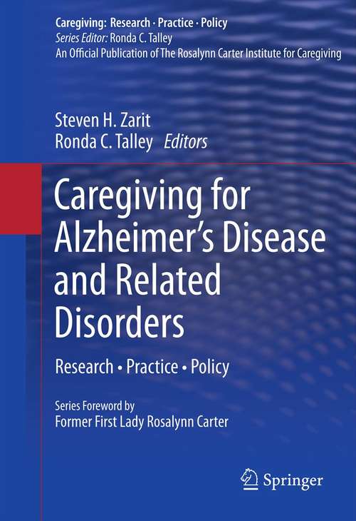 Caregiving for Alzheimer’s Disease and Related Disorders: Research • Practice • Policy (Caregiving: Research • Practice • Policy)