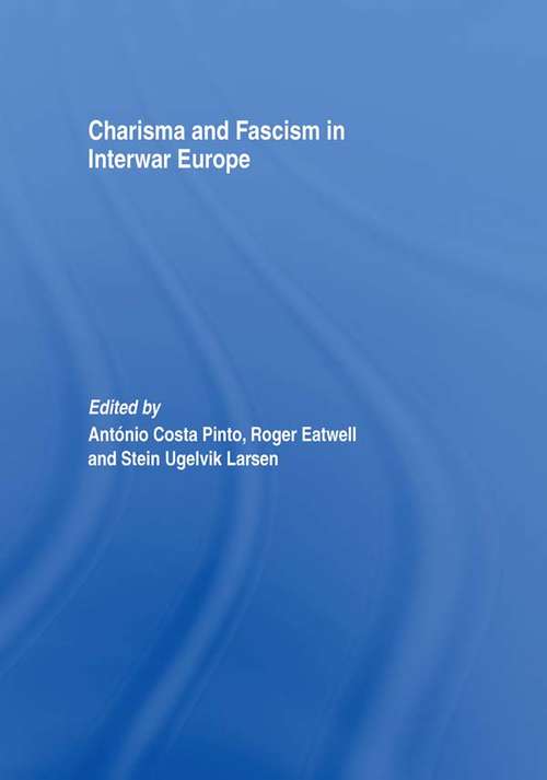 Charisma and Fascism (Totalitarianism Movements and Political Religions)