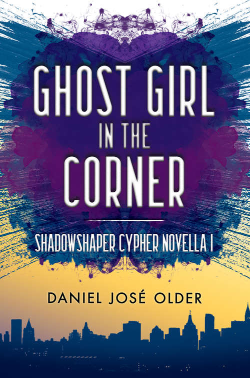 Ghost Girl in the Corner (Shadowshaper Cypher Novellas)