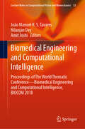 Biomedical Engineering and Computational Intelligence: Proceedings of The World Thematic Conference—Biomedical Engineering and Computational Intelligence, BIOCOM 2018 (Lecture Notes in Computational Vision and Biomechanics #32)