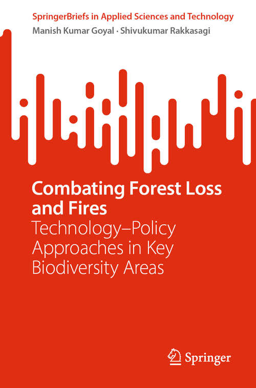 Book cover of Technology–Policy Interface for Combating Forest Loss and Fires (SpringerBriefs in Applied Sciences and Technology)