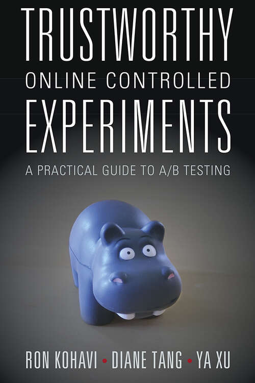 Book cover of Trustworthy Online Controlled Experiments: A Practical Guide to A/B Testing