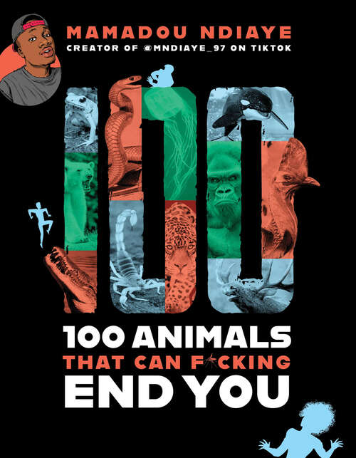 Book cover of 100 Animals That Can F*cking End You