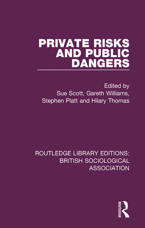 Private Risks and Public Dangers (Routledge Library Editions: British Sociological Association #21)