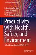Productivity with Health, Safety, and Environment: Select Proceedings of HWWE 2019 (Design Science and Innovation)