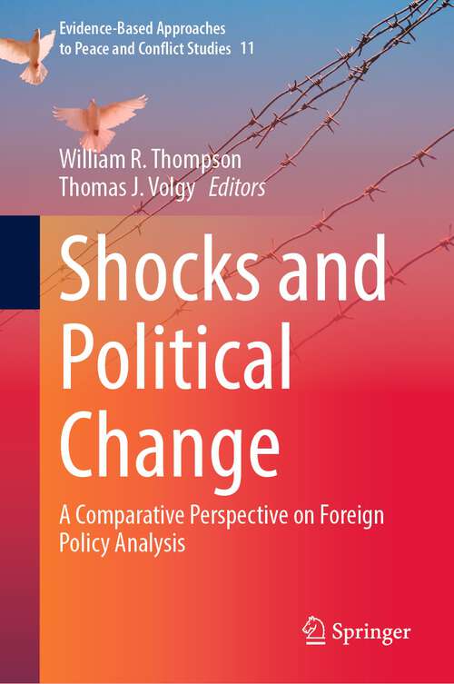 Book cover of Shocks and Political Change: A Comparative Perspective on Foreign Policy Analysis (1st ed. 2023) (Evidence-Based Approaches to Peace and Conflict Studies #11)