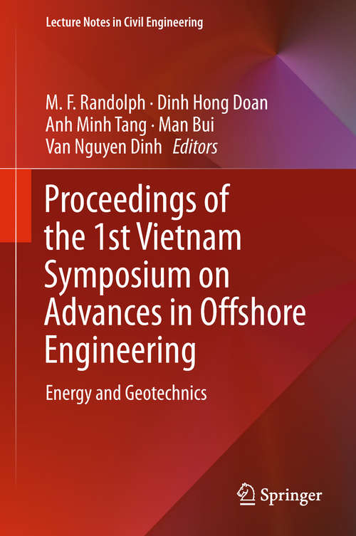 Proceedings of the 1st Vietnam Symposium on Advances in Offshore Engineering: Energy And Geotechnics (Lecture Notes in Civil Engineering #18)