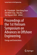 Proceedings of the 1st Vietnam Symposium on Advances in Offshore Engineering: Energy And Geotechnics (Lecture Notes in Civil Engineering #18)