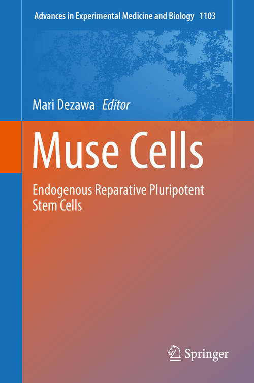 Book cover of Muse Cells: Endogenous Reparative Pluripotent Stem Cells (1st ed. 2018) (Advances in Experimental Medicine and Biology #1103)