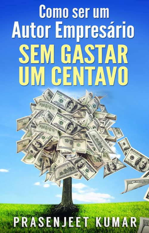 Book cover of Como Ser Um Autor Empresário Sem Gastar Um Centavo