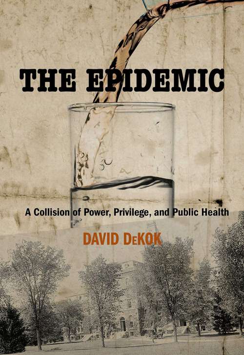 Book cover of Epidemic: A Collision of Power, Privilege, and Public Health (1st Edition)