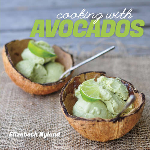Book cover of Cooking with Avocados: Delicious Gluten-Free Recipes for Every Meal