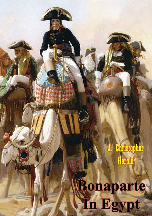 Book cover of Bonaparte In Egypt [Illustrated Edition]