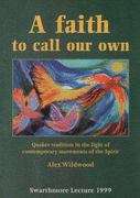 Book cover of Faith to Call Our Own: A Quaker Tradition in Light of Contemporary Movements of the Spirit