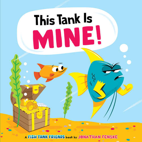 Book cover of This Tank Is Mine! (Fish Tank Friends)