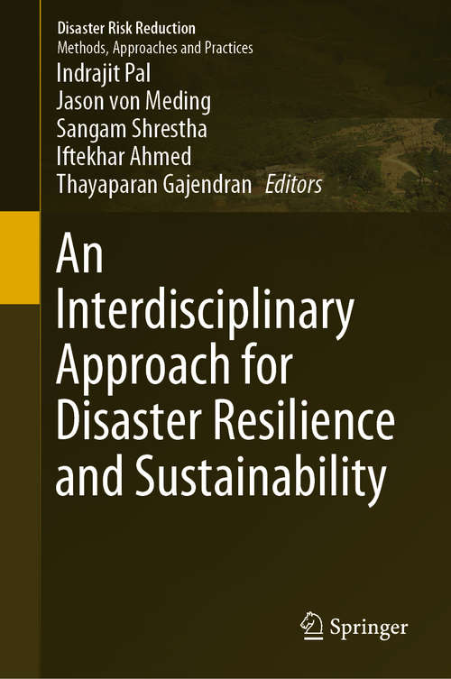An Interdisciplinary Approach for Disaster Resilience and Sustainability (Disaster Risk Reduction)