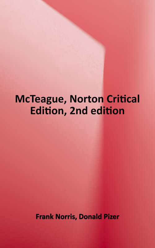 Book cover of McTeague: A Story of San Francisco: An Authoritative Text, Contexts, Criticism (Second Edition) (Norton Critical Editions Series #0)