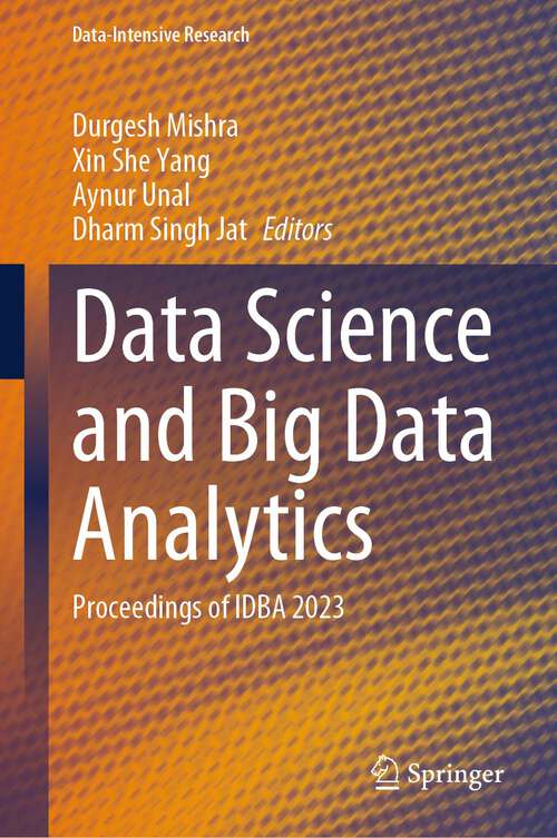 Book cover of Data Science and Big Data Analytics: Proceedings of IDBA 2023 (2024) (Data-Intensive Research)