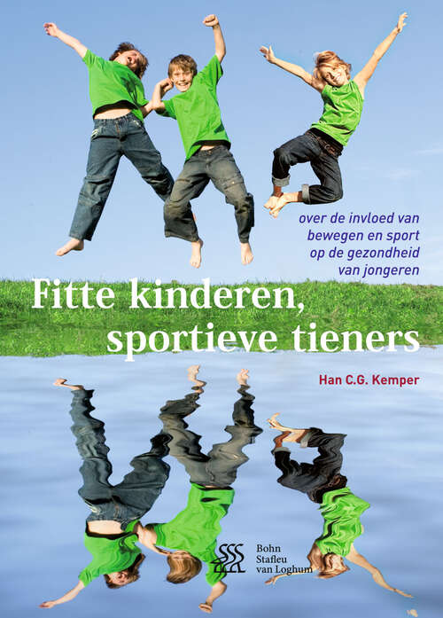 Book cover of Fitte kinderen, sportieve tieners: over de invloed van bewegen en sport op de gezondheid van jongeren (2nd ed. 2016)