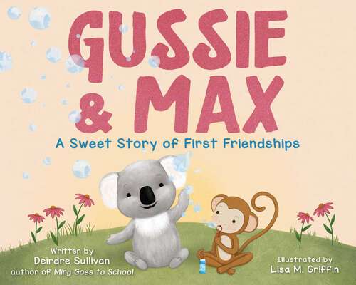 Book cover of Gussie & Max: A Sweet Story of First Friendships
