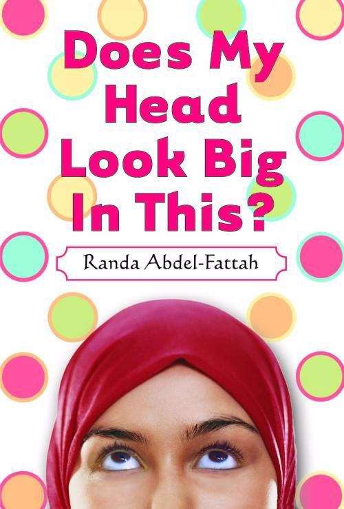 Book cover of Does My Head Look Big In This?