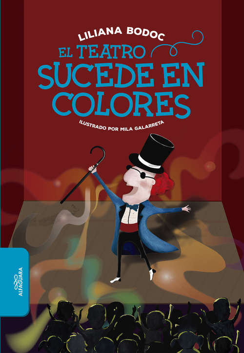 Book cover of El teatro sucede en colores (Alfaguara Vuelve A Las Escuelas Ser.)