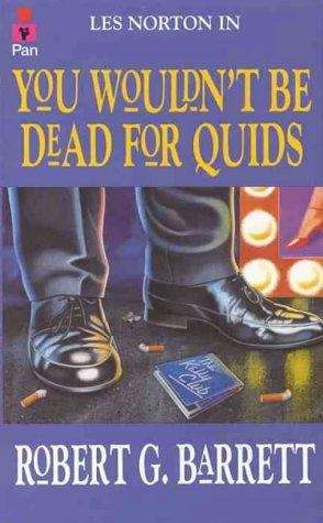 You wouldn't be dead for quids (Les Norton #1)