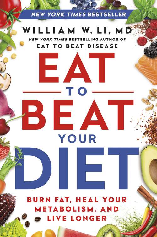 Book cover of Eat to Beat Your Diet: Burn Fat, Heal Your Metabolism, and Live Longer