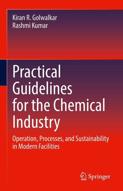 Book cover of Practical Guidelines for the Chemical Industry: Operation, Processes, and Sustainability in Modern Facilities (1st ed. 2022)