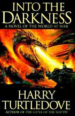 Book cover of Into The Darkness (The World At War, Book #1)
